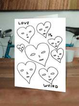 Load image into Gallery viewer, David Shrigley- Love Is Weird Card
