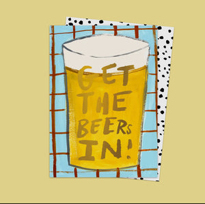Get The Beers In Card