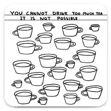 Load image into Gallery viewer, David Shrigley Coaster - Too Much Tea
